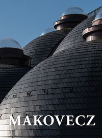 Makovecz - Tervek, épületek, írások 2002 - 2011 -  (Könyv)