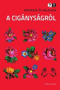 Szuhay Péter: Kérdések és válaszok a cigányságról -  (Könyv)