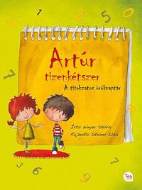 Weyer Szilvia: Artúr tizenkétszer - A titokzatos öröknaptár - A titokzatos öröknaptár -  (Könyv)