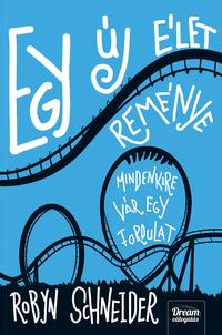 Robyn Schneider: Egy új élet reménye -  (Könyv)
