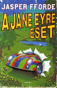 Jasper Fforde: A Jane Eyre eset - Thursday Next 1. -  (Könyv)