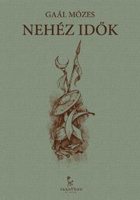 Gaál Mózes: Nehéz idők -  (Könyv)