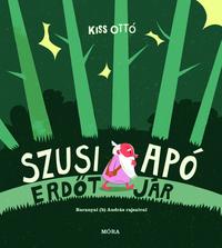 Kiss Ottó: Szusi apó erdőt jár -  (Könyv)