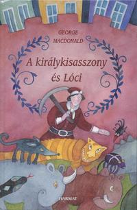 George Macdonald: A királykisasszony és Lóci -  (Könyv)