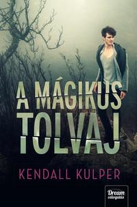 Kendall Kulper: A mágikus tolvaj - Só és vihar-sorozat 2. rész -  (Könyv)