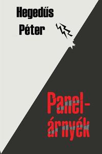 Hegedűs Péter: Panelárnyék -  (Könyv)