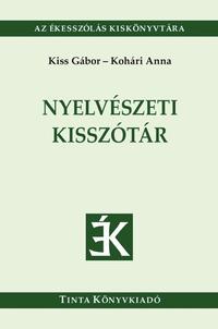 Kiss Gábor, Kohári Anna: Nyelvészeti kisszótár -  (Könyv)