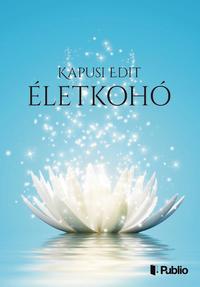 Kapusi Edit: Életkohó -  (Könyv)
