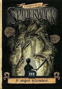 Holly Black, Tony DiTerlizzi: A Spiderwick Krónika - A folytatás 3. - A végső küzdelem -  (Könyv)