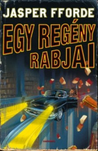 Jasper Fforde: Egy regény rabjai - Thursday Next 2. -  (Könyv)