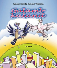 Arnold Viktória, Arnold Szilvia: Galambkaland -  (Könyv)
