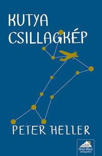 Peter Heller: Kutya csillagkép -  (Könyv)