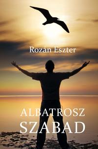 Rozán Eszter: Albatrosz szabad -  (Könyv)