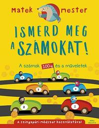 Anjana Chatterjee: Ismerd meg a számokat! - A számok 100-ig és a műveletek -  (Könyv)
