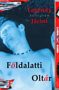 Legéndy Jácint: Földalatti oltár -  (Könyv)