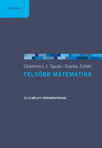 Szarka Zoltán, Obádovics J. Gyula: Felsőbb matematika -  (Könyv)