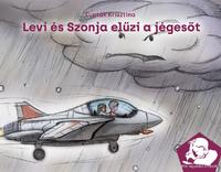 Lupták Krisztina: Levi és Szonja elűzi a jégesőt - Már egyedül olvasok -  (Könyv)