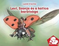 Lupták Krisztina: Levi, Szonja és a katica barátsága - Már egyedül olvasok -  (Könyv)