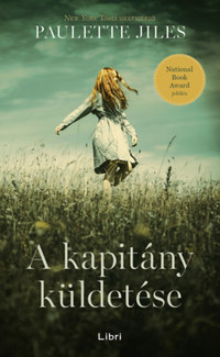 Paulette Jiles: A kapitány küldetése -  (Könyv)