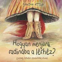 Sántha Attila: Hogyan menjünk radinába lërhëz? -  (Könyv)