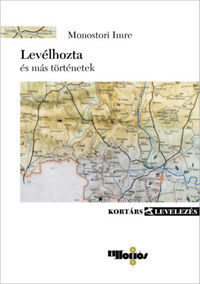Monostori Imre: Levélhozta - és más történetek -  (Könyv)