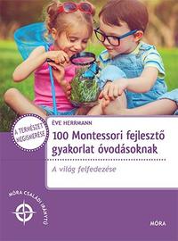 Éve Herrmann: 100 Montessori fejlesztő gyakorlat óvodásoknak -  (Könyv)