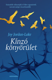 Joy Jordan-Lake: Kínzó könyörület -  (Könyv)
