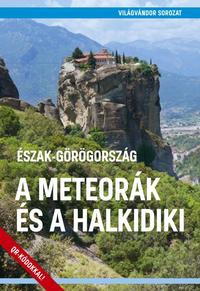 Észak-Görögország - A Meteorák és a Halkidiki -  (Könyv)