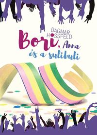 Dagmar Hossfeld: Bori, Anna és a sulibuli - Bori és barátai 4. -  (Könyv)