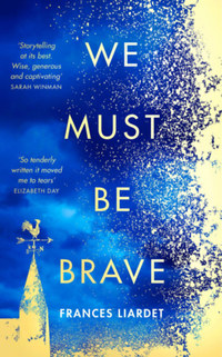 Frances Liardet: We Must Be Brave -  (Könyv)
