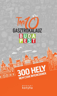 TOP 10 Budapest Gasztrokalauz -  (Könyv)