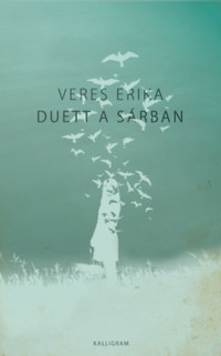 Veres Erika: Duett a sárban -  (Könyv)