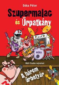 Dóka Péter: A három űrbetyár - Szupermalac és Űrpatkány -  (Könyv)