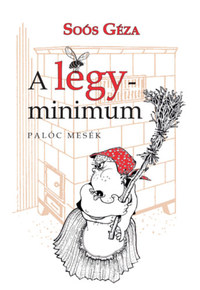 Soós Géza: A légyminimum - Palóc mesék -  (Könyv)