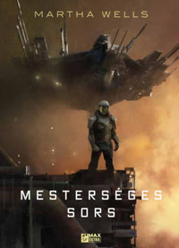 Martha Wells: Mesterséges sors - Az Öldöklő-naplók 2. -  (Könyv)
