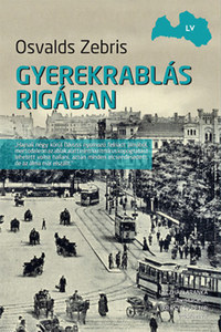 Osvalds Zebris: Gyerekrablás Rigában -  (Könyv)