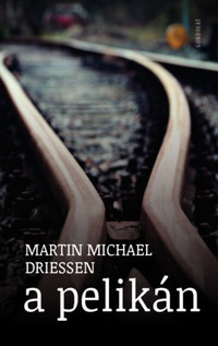 Martin Michael Driessen: A pelikán -  (Könyv)