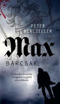 Peter Berczeller: Max - Bárcsak... -  (Könyv)