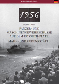 Németh Csaba: Az 1956-os Kossuth téri sortűz és emlékhelye (német nyelven) - Salvenfeuer Auf Dem Kossuth-Platz In 1956 Und Seine Gedenkstätte -  (Könyv)
