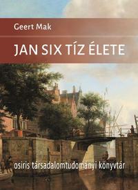 Geert Mak: Jan Six tíz élete -  (Könyv)