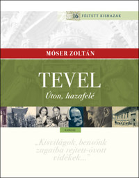 Móser Zoltán: Tevel - Úton, hazafelé -  (Könyv)