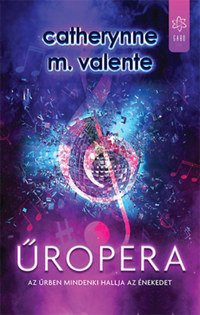 Catherynne M. Valente: Űropera -  (Könyv)