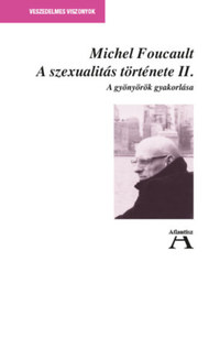 Michel Foucault: A szexualitás történet II. - A gyönyörök gyakorlása -  (Könyv)