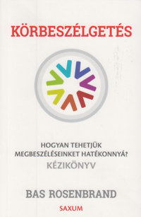 Bas Rosenbrand: Körbeszélgetés - Hogyan tehetjük megbeszéléseinket hatékonnyá? -  (Könyv)