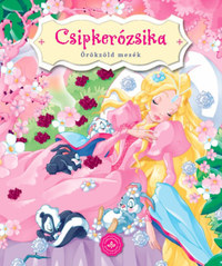 Csipkerózsika - Örökzöld mesék -  (Könyv)