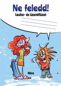 Ne feledd - Lecke- és üzenőfüzet -  (Könyv)