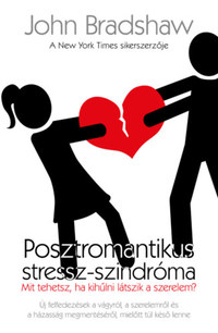 John Bradshaw: Posztromantikus stressz-szindróma - Mit tehetsz, ha kihűlni látszik a szerelem? -  (Könyv)