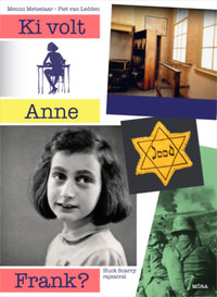 Menno Metselaar, Piet van Ledden: Ki volt Anne Frank? -  (Könyv)