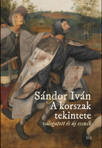 Sándor Iván: A korszak tekintete - Válogatott és új esszék -  (Könyv)