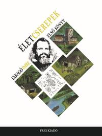 Faragó Imre: Életcserepek - Első könyv -  (Könyv)